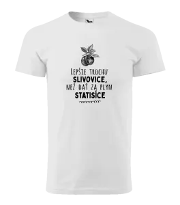 Pánske tričko Lepšie trochu slivovice...