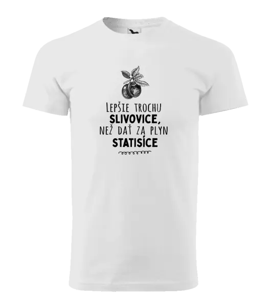 Pánske tričko Lepšie trochu slivovice...