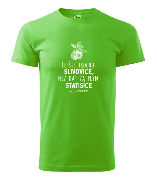 Pánske tričko Lepšie trochu slivovice...