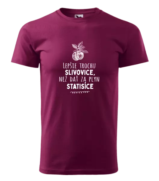 Pánske tričko Lepšie trochu slivovice...