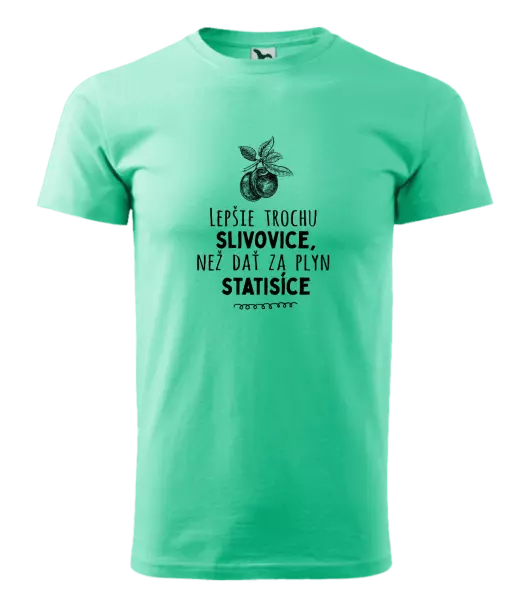 Pánske tričko Lepšie trochu slivovice...