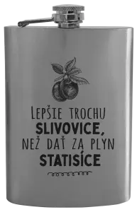 Ploskačka Lepšie trochu slivovice...