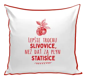 Vankúš Lepšie trochu slivovice...