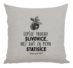 Vankúš Lepšie trochu slivovice...
