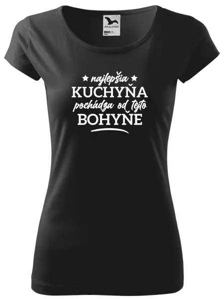 Dámske tričko Najlepšia kuchyňa pochádza od tejto bohyňe