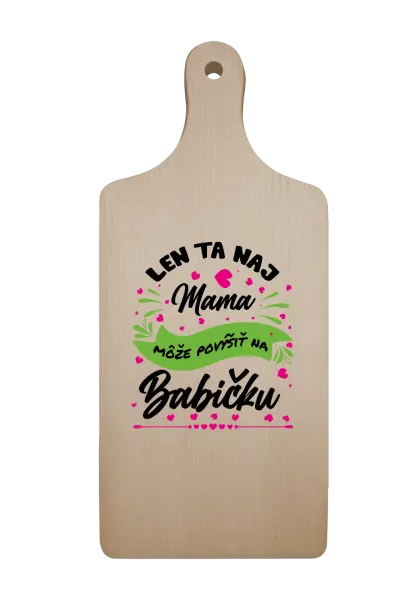 Doštička Len ta naj mama môže povýšiť na babičku