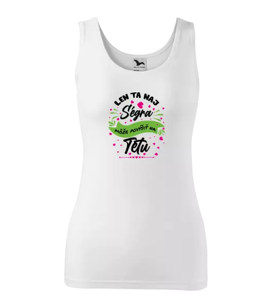 Dámske tielko Len ta naj ségra môže povýšiť na tetu
