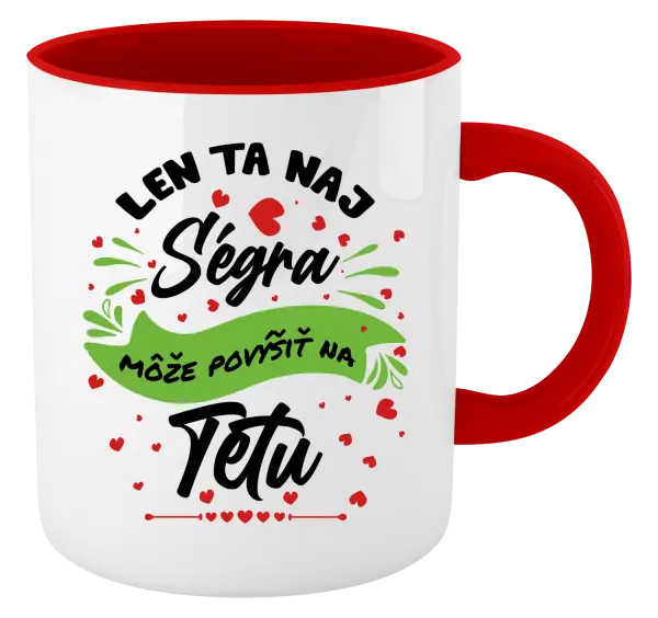 Hrnček  Len ta naj ségra môže povýšiť na tetu