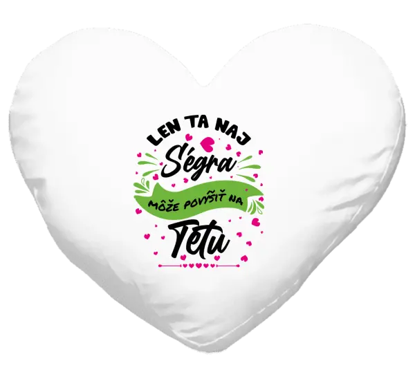 Vankúš Len ta naj ségra môže povýšiť na tetu