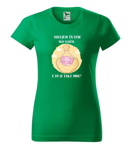 Dámske tričko Milujem ťa viac ako šlofík
