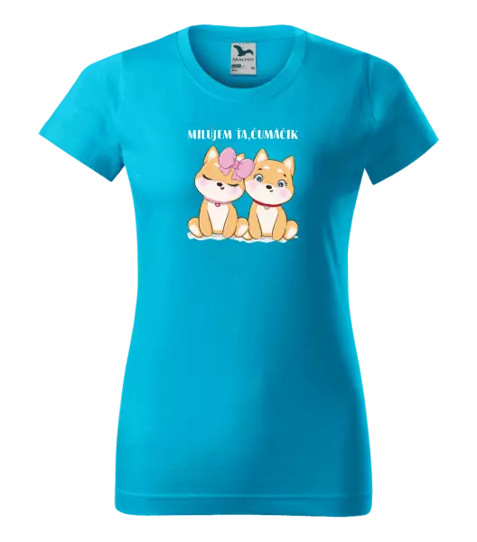 Dámske tričko Milujem ťa, čumáčik