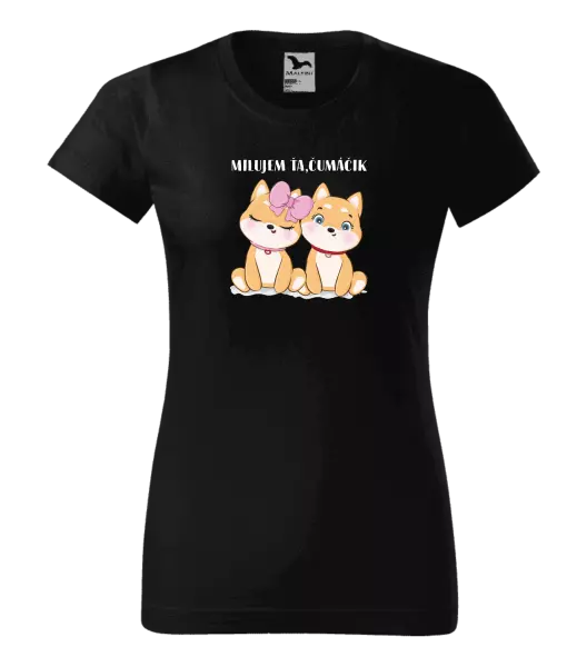 Dámske tričko Milujem ťa, čumáčik