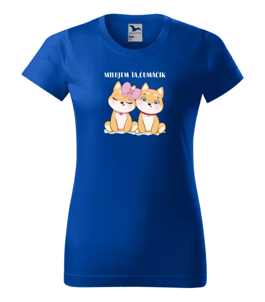 Dámske tričko Milujem ťa, čumáčik