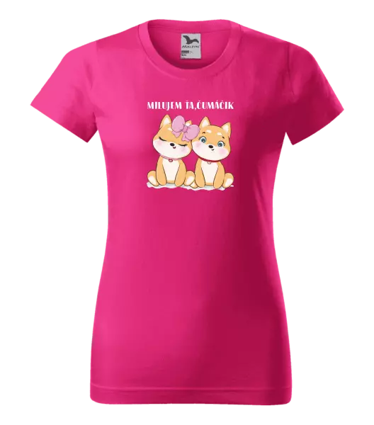 Dámske tričko Milujem ťa, čumáčik
