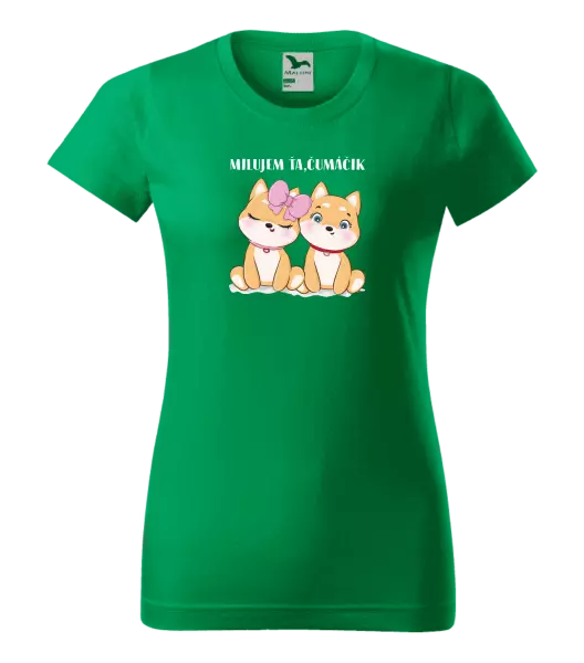 Dámske tričko Milujem ťa, čumáčik