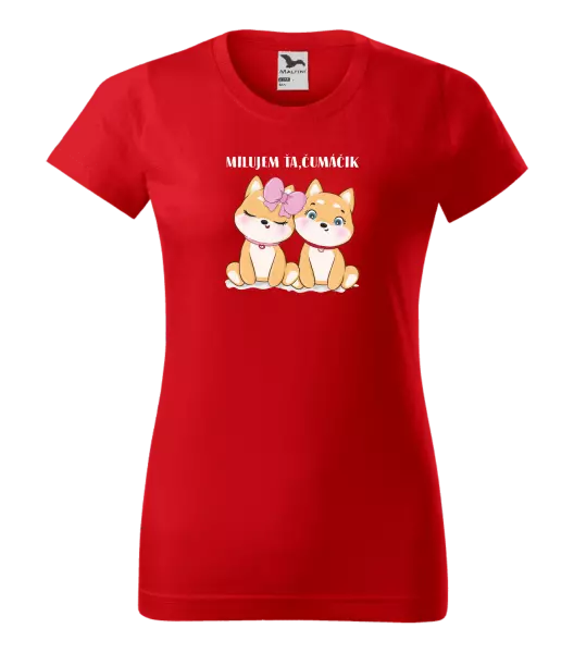 Dámske tričko Milujem ťa, čumáčik