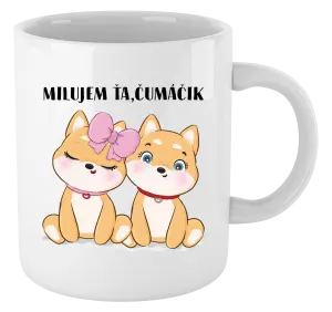 Hrnček Milujem ťa, čumáčik