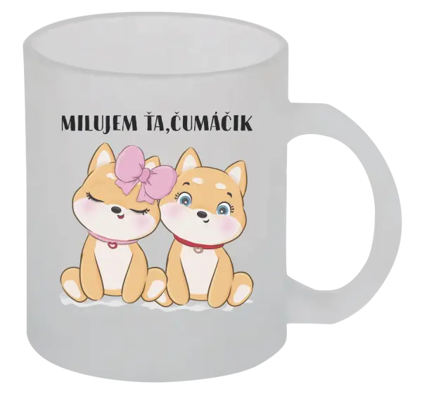 Hrnček Milujem ťa, čumáčik