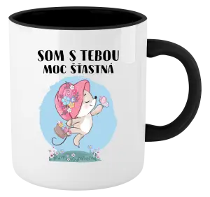 Hrnček  Som s tebou moc šťastná
