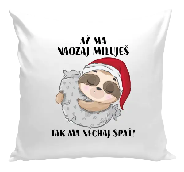 Vankúš Až ma naozaj miluješ, tak ma nechaj spať!