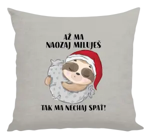 Vankúš Až ma naozaj miluješ, tak ma nechaj spať!