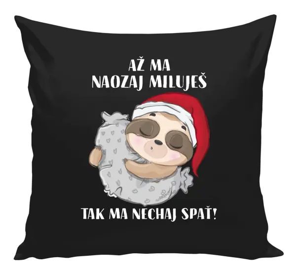 Vankúš Až ma naozaj miluješ, tak ma nechaj spať!