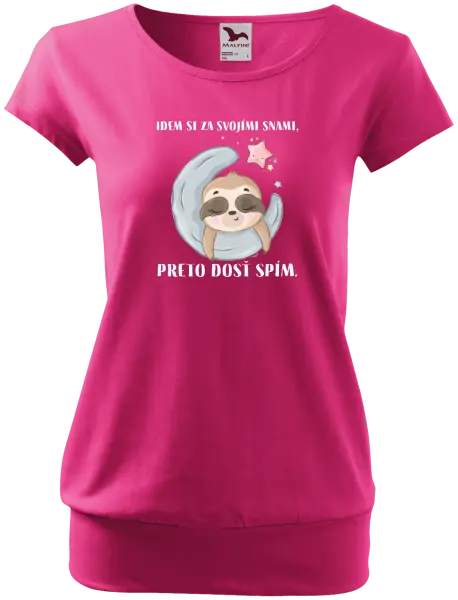 Dámske tričko Idem si za svojími snami, preto dosť spím.