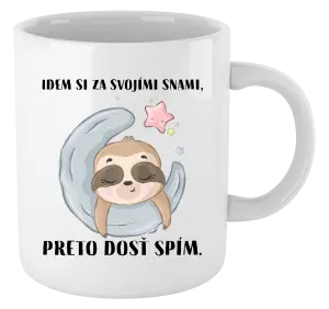 Hrnček Idem si za svojími snami, preto dosť spím.