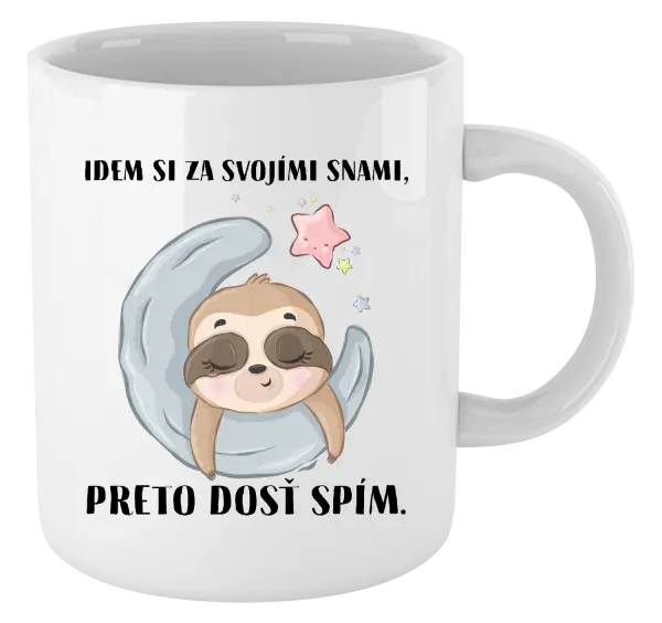 Hrnček Idem si za svojími snami, preto dosť spím.
