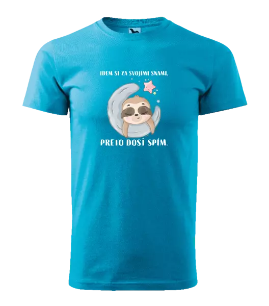 Pánske tričko Idem si za svojími snami, preto dosť spím.