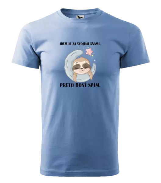 Pánske tričko Idem si za svojími snami, preto dosť spím.