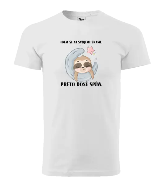 Pánske tričko Idem si za svojími snami, preto dosť spím.