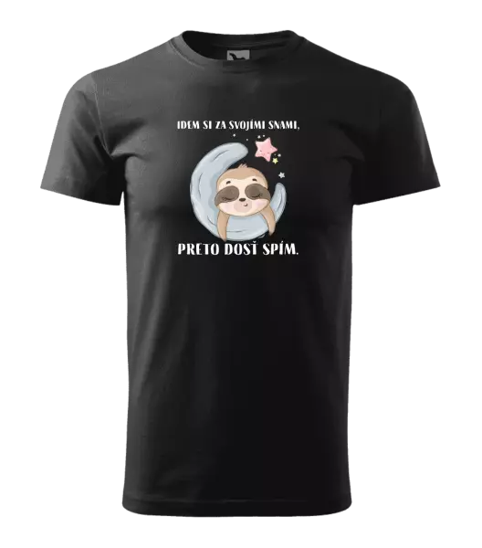 Pánske tričko Idem si za svojími snami, preto dosť spím.