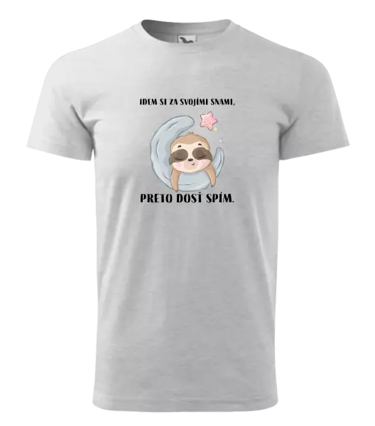 Pánske tričko Idem si za svojími snami, preto dosť spím.