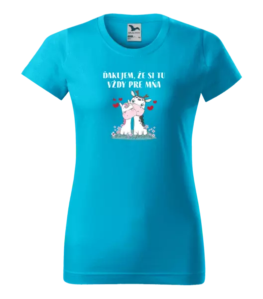 Dámske tričko Ďakujem, že si tu vždy pre mňa