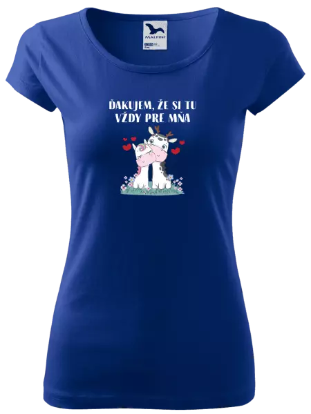Dámske tričko Ďakujem, že si tu vždy pre mňa