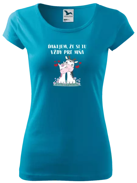 Dámske tričko Ďakujem, že si tu vždy pre mňa
