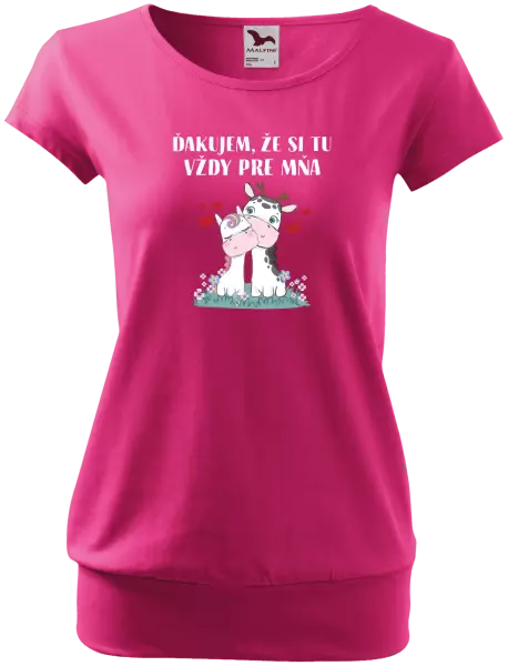 Dámske tričko Ďakujem, že si tu vždy pre mňa