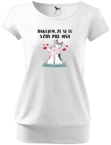 Dámske tričko Ďakujem, že si tu vždy pre mňa