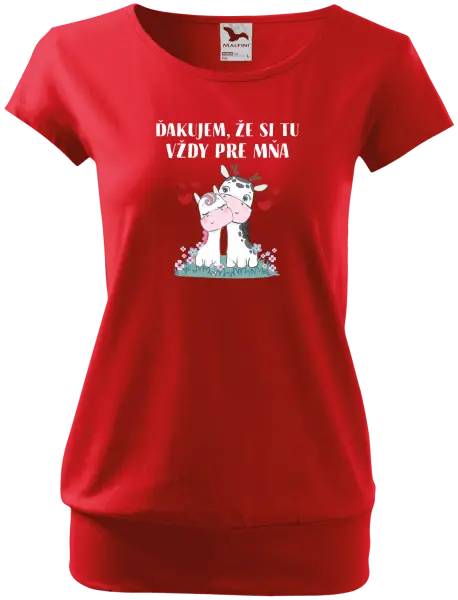 Dámske tričko Ďakujem, že si tu vždy pre mňa