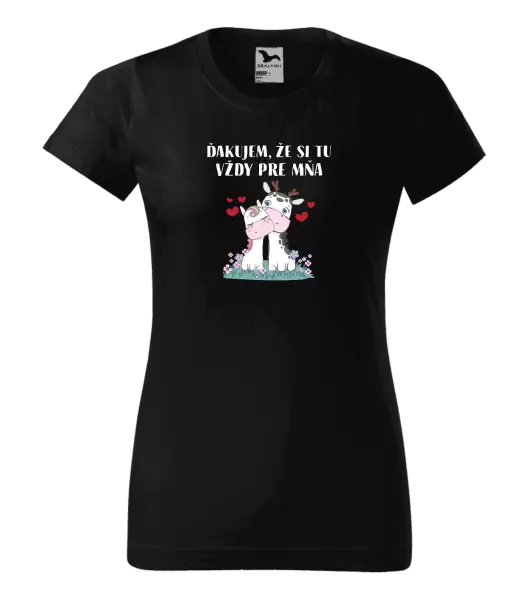 Dámske tričko Ďakujem, že si tu vždy pre mňa