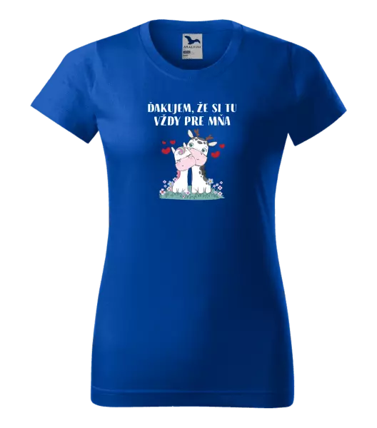 Dámske tričko Ďakujem, že si tu vždy pre mňa