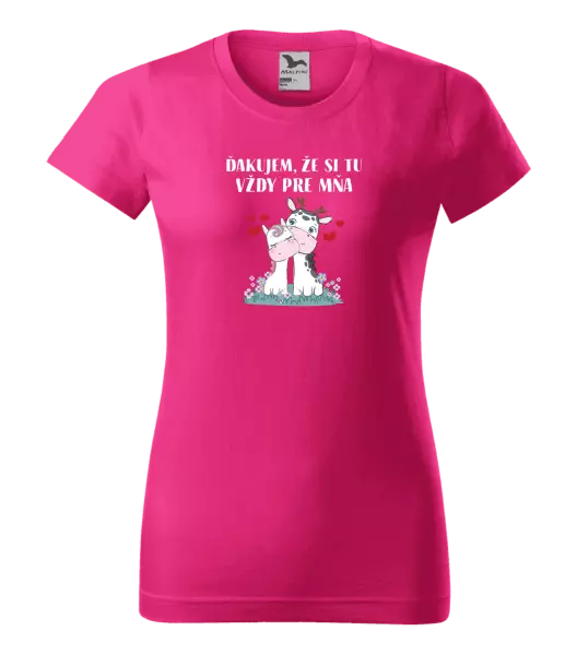 Dámske tričko Ďakujem, že si tu vždy pre mňa