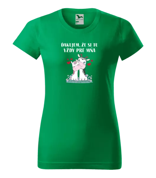Dámske tričko Ďakujem, že si tu vždy pre mňa