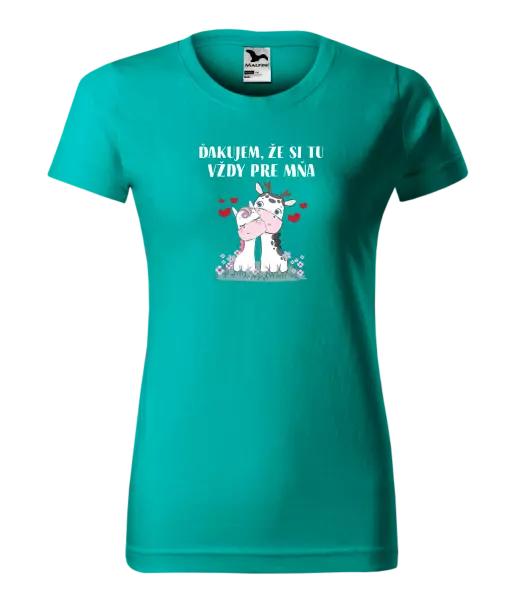 Dámske tričko Ďakujem, že si tu vždy pre mňa