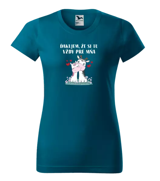 Dámske tričko Ďakujem, že si tu vždy pre mňa