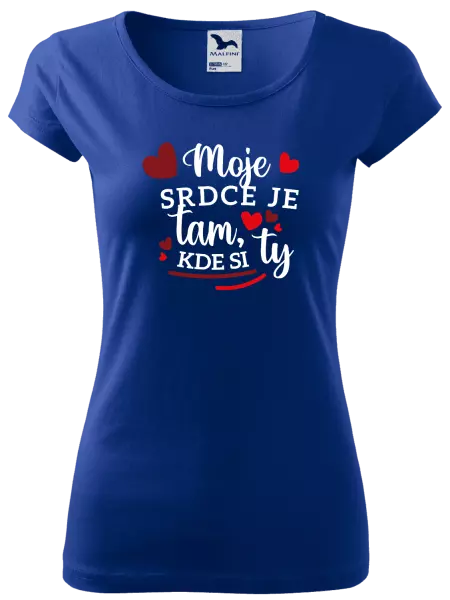 Dámske tričko Moje srdce je tam, kde si ty
