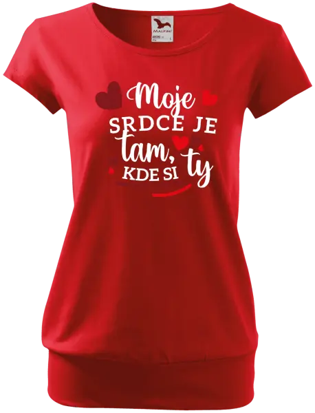 Dámske tričko Moje srdce je tam, kde si ty