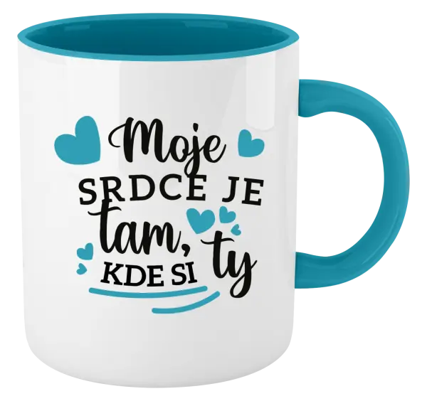 Hrnček  Moje srdce je tam, kde si ty