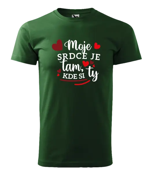 Pánske tričko Moje srdce je tam, kde si ty